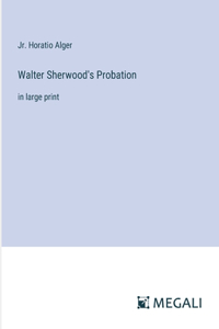 Walter Sherwood's Probation