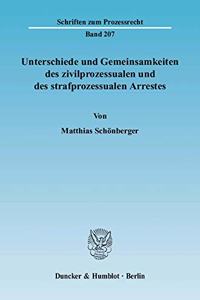 Unterschiede Und Gemeinsamkeiten Des Zivilprozessualen Und Des Strafprozessualen Arrestes