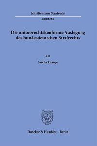 Die Unionsrechtskonforme Auslegung Des Bundesdeutschen Strafrechts