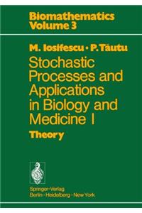 Stochastic Processes and Applications in Biology and Medicine I