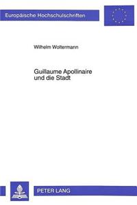 Guillaume Apollinaire und die Stadt