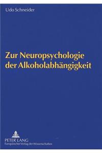 Zur Neuropsychologie der Alkoholabhaengigkeit