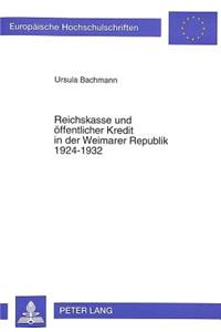 Reichskasse und oeffentlicher Kredit in der Weimarer Republik 1924-1932