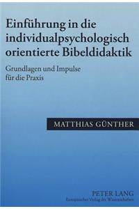 Einfuehrung in Die Individualpsychologisch Orientierte Bibeldidaktik