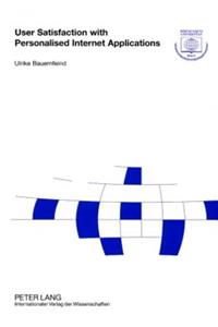 User Satisfaction with Personalised Internet Applications