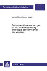 Rechtsstaatliche Anforderungen an Den Verwaltungsvertrag Am Beispiel Der Schriftlichkeit Des Vertrages