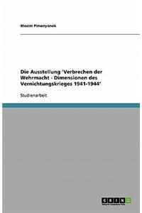 Die Ausstellung 'Verbrechen der Wehrmacht - Dimensionen des Vernichtungskrieges 1941-1944'