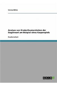 Analyse Von Kindertheaterstucken Der Gegenwart Am Beispiel Eines Kasperspiels
