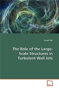 Role of the Large-Scale Structures in Turbulent Wall Jets