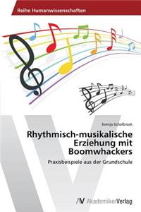 Rhythmisch-musikalische Erziehung mit Boomwhackers