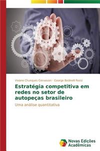 Estratégia competitiva em redes no setor de autopeças brasileiro