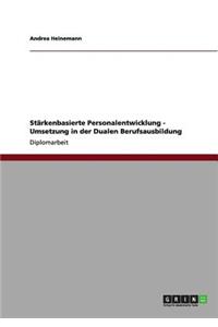 Stärkenbasierte Personalentwicklung - Umsetzung in der Dualen Berufsausbildung