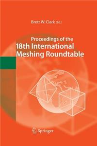 Proceedings of the 18th International Meshing Roundtable