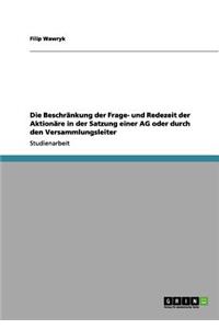 Beschränkung der Frage- und Redezeit der Aktionäre in der Satzung einer AG oder durch den Versammlungsleiter