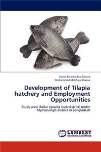 Development of Tilapia hatchery and Employment Opportunities