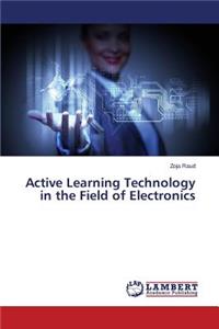 Active Learning Technology in the Field of Electronics