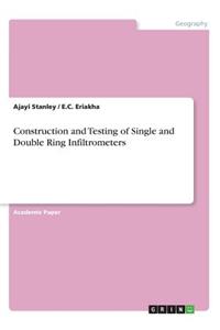 Construction and Testing of Single and Double Ring Infiltrometers