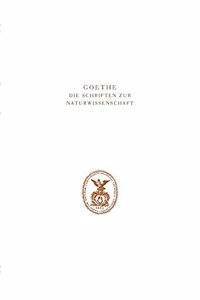Goethe. Die Schriften Zur Naturwissenschaft (Leopoldina)