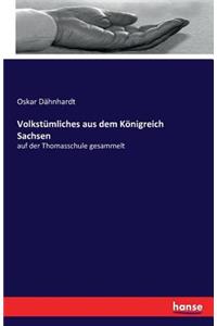 Volkstümliches aus dem Königreich Sachsen