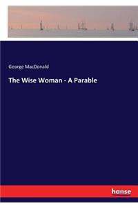 Wise Woman - A Parable