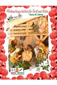 Weihnachtsgeschichten für Groß und Klein - Anna B. Christ by SÜLTZ BÜCHER