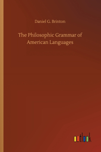 Philosophic Grammar of American Languages