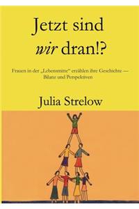 Jetzt sind wir dran!?