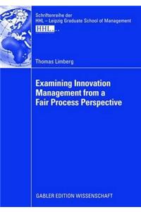 Examining Innovation Management from a Fair Process Perspective
