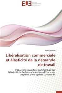 Lib�ralisation Commerciale Et �lasticit� de la Demande de Travail