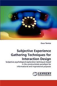 Subjective Experience Gathering Techniques for Interaction Design