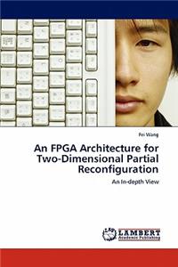 FPGA Architecture for Two-Dimensional Partial Reconfiguration