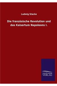 Die Franzosische Revolution Und Das Kaisertum Napoleons I.