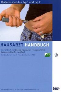 Hausarzt Handbuch zum Disease-Management Programm Diabetes mellitus Typ 1 und Typ 2