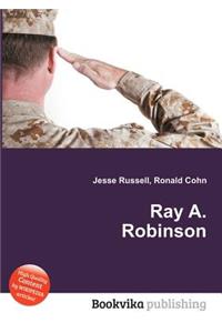 Ray A. Robinson