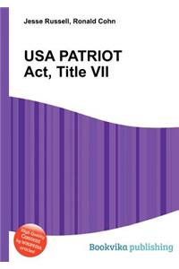 USA Patriot Act, Title VII