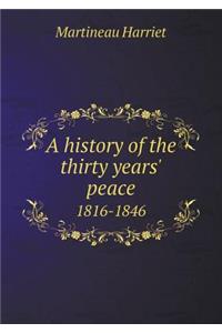 A History of the Thirty Years' Peace 1816-1846