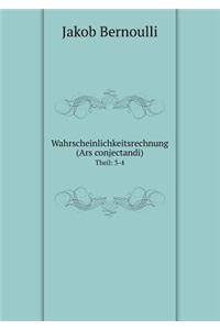 Wahrscheinlichkeitsrechnung (Ars Conjectandi) Theil