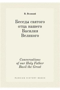 Conversations of Our Holy Father Basil the Great