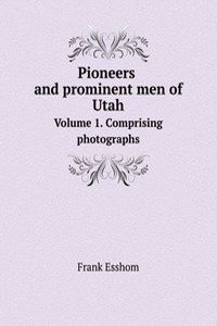 Pioneers and prominent men of Utah