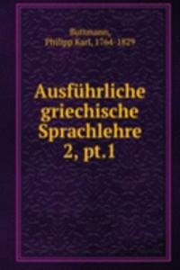 Ausfuhrliche griechische Sprachlehre