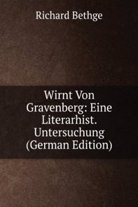 Wirnt Von Gravenberg: Eine Literarhist. Untersuchung (German Edition)