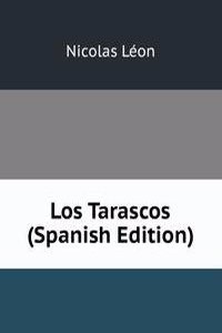 Los Tarascos (Spanish Edition)