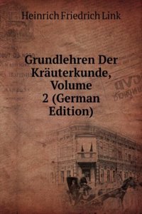 Grundlehren Der Krauterkunde, Volume 2 (German Edition)