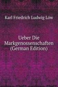 Ueber Die Markgenossenschaften (German Edition)