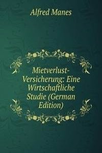 Mietverlust-Versicherung: Eine Wirtschaftliche Studie (German Edition)