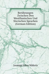 Beruhrungen Zwischen Den Westfinnischen Und Slavischen Sprachen (German Edition)