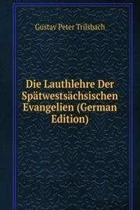 Die Lauthlehre Der Spatwestsachsischen Evangelien (German Edition)