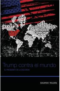 Trump Contra El Mundo