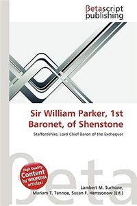 Sir William Parker, 1st Baronet, of Shenstone