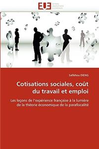 Cotisations Sociales, Coût Du Travail Et Emploi